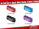 EA-046-B4.5    Alum. Wire Guide 3 Hole 4.5mm (4 Colors)